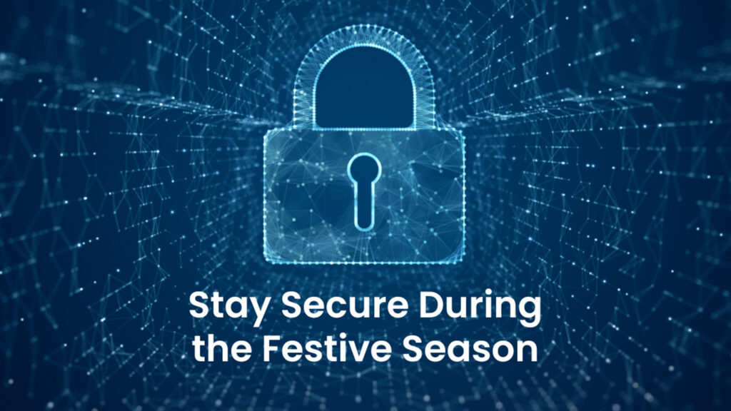 Stay Secure During the Festive Season